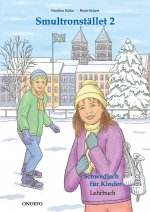 Lehrbuch Smultronstället 2 - Schwedisch für Kinder - Das zugehörige Lehrbuch zum Lehrwerk Smultronstället 2 - Schwedisch für Kinder 2