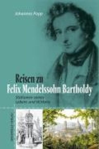 Reisen zu Felix Mendelssohn Bartholdy