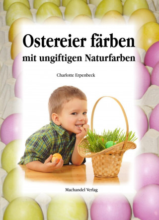 Ostereier färben mit ungiftigen Naturfarben