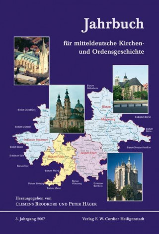Jahrbuch für mitteldeutsche Kirchen- und Ordensgeschichte 3. Jahrgang / 2007