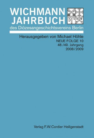 Wichmann-Jahrbuch des Diözesangeschichtsvereins Berlin. Neue Folge 10 / 48./49. Jg. . 2008/2009
