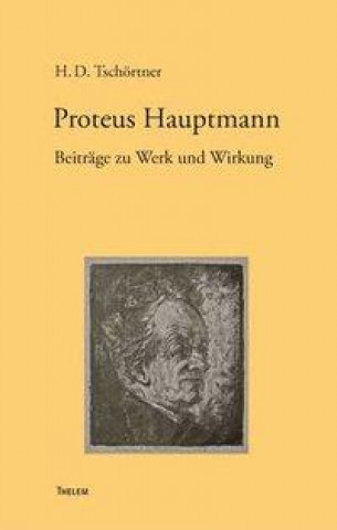 Proteus Hauptmann. Beiträge zu Werk und Wirkung