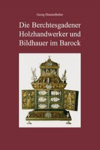 Die Berchtesgadener Holzhandwerker und Bildhauer im Barock