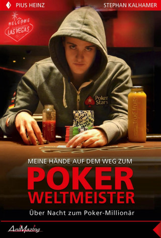 Pius Heinz: Meine Hände auf dem Weg zum Poker Weltmeister