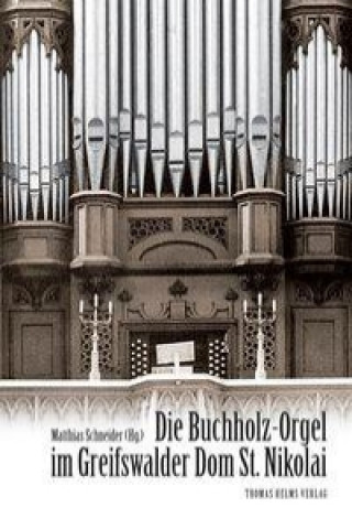 Die Buchholz-Orgel im Greifswalder Dom St. Nikolai