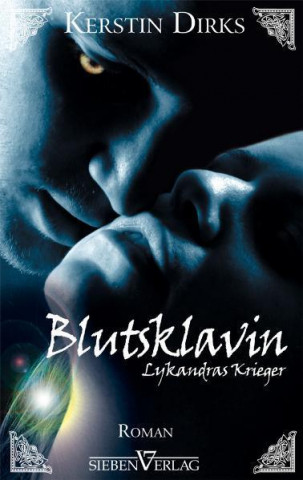 Dirks, K: Blutsklavin/Lykandras Krieger 02