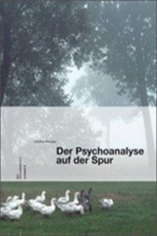 Der Psychoanalyse auf der Spur