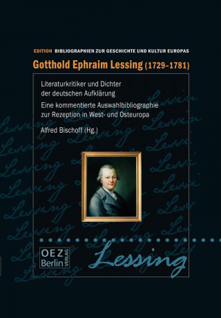 Gotthold Ephrahim Lessing 1729-1781, Literaturkritiker und Dichter der deutschen Aufklärung