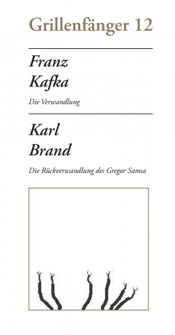 Die Verwandlung / Die Rückverwandlung des Gregor Samsa