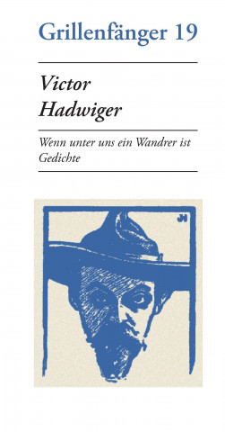 Victor Hadwiger: Wenn unter uns ein Wandrer ist