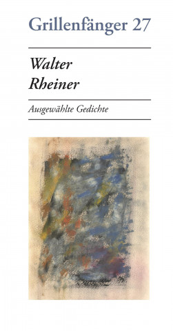 Walter Rheiner: Ausgewählte Gedichte