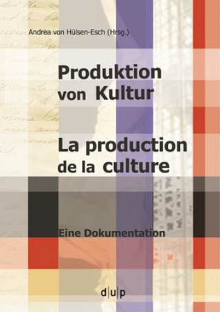 Produktion von Kultur. La production de la culture