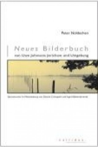 Neues Bilderbuch von Uwe Johnsons Jerichow und Umgebung