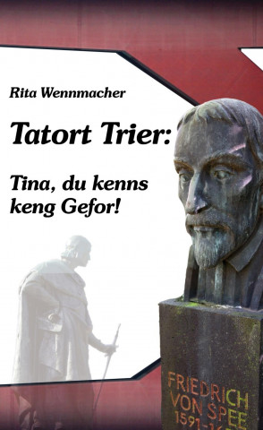 Tatort Trier: Tina, du kenns keng Gefor!