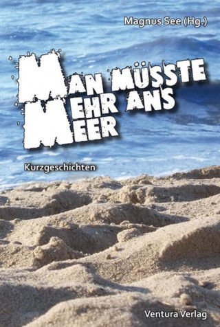 Man müsste mehr ans Meer