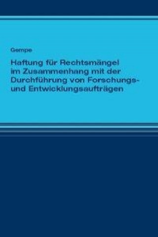 Haftung für Rechtsmängel im Zusammenhang mit der Durchführung von Forschungs- und Entwicklungsaufträgen