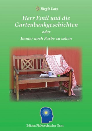 Herr Emil und die Gartenbankgeschichten