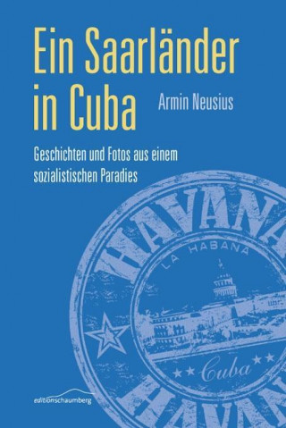 Ein Saarländer in Cuba