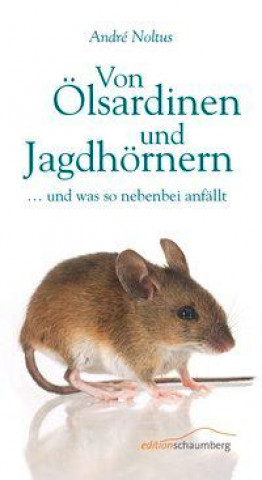 Von Ölsardinen und Jagdhörnern