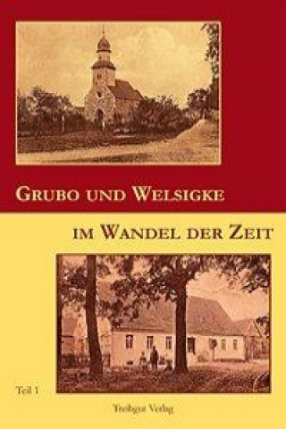 Grubo und Welsigke im Wandel der Zeit