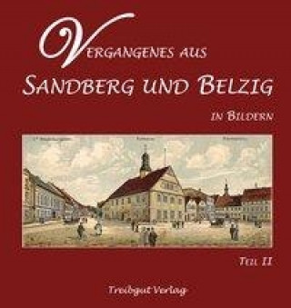 Vergangenes aus Sandberg und Belzig in Bildern - Teil 2