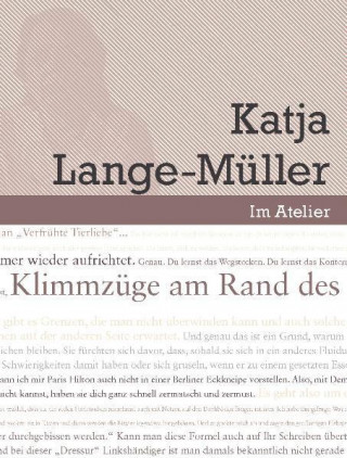 Werkstattgespräch mit Katja Lange-Müller. Klimmzüge am Rand des eigenen Horizonts