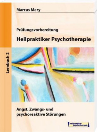 Heilpraktiker Psychotherapie 02. Angst, Zwangs- und psychoreaktive Störungen