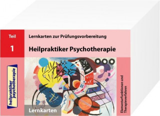 Heilpraktiker Psychotherapie. 200 Lernkarten 01. Elementarfunktionen und die drei Säulen der psychiatrischen Therapie