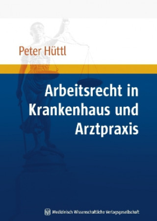 Arbeitsrecht für Krankenhaus und Arztpraxis