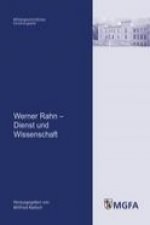 Werner Rahn - Dienst und Wissenschaft