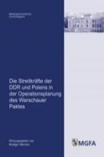 Die Streitkräfte der DDR und Polens in der Operationsplanung des Warschauer Paktes