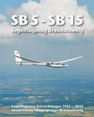 Segelflugzeug Braunschweig SB 5 - SB 15