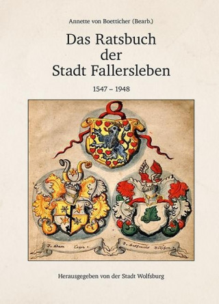 Das Ratsbuch der Stadt Fallersleben 1547-1948