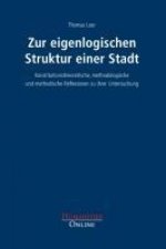 Zur eigenlogischen Struktur einer Stadt