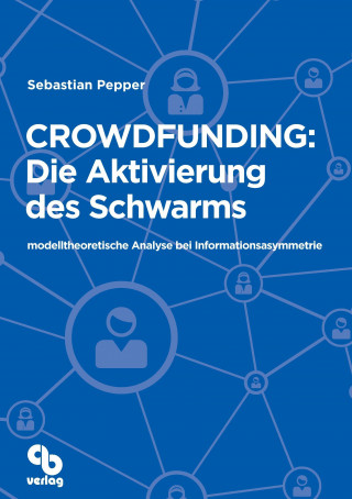 Crowdfunding: Die Aktivierung des Schwarms