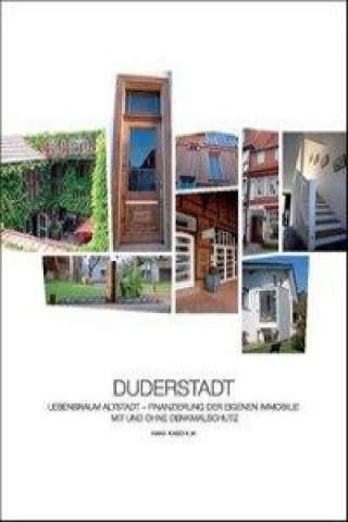 DUDERSTADT - Lebensraum Altstadt - Finanzierung der eigenen Immobilie mit und ohne Denkmalschutz