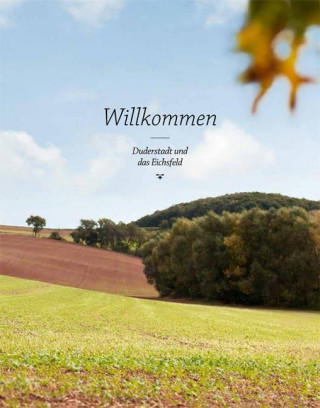 Willkommen: Duderstadt und das Eichsfeld