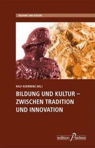 Bildung und Kultur - Zwischen Tradition und Innovation