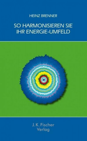 So harmonisieren Sie ihr Energie - Umfeld