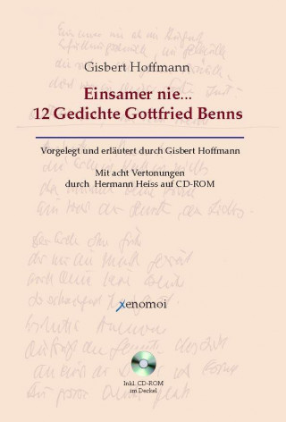 Einsamer nie... 12 Gedichte Gottfried Benns