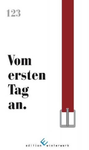 Vom ersten Tag an