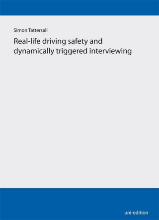 Real-life driving safety and dynamically triggered interviewing