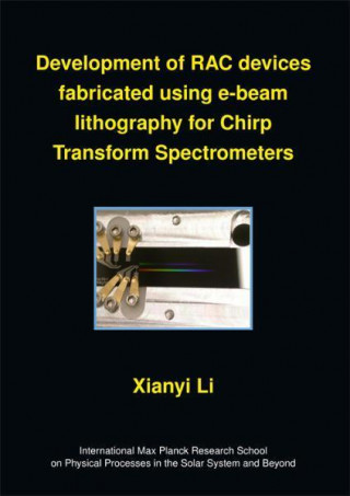 Development of RAC devices fabricated using e-beam lithography for Chirp Transform Spectrometers