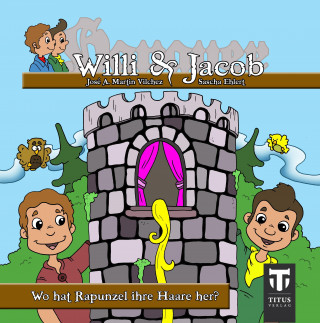 Willi & Jacob 02. Wo hat Rapunzel ihre Haare?