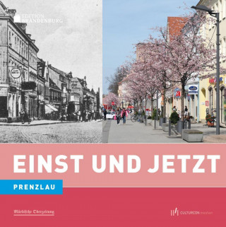 Einst und Jetzt - Prenzlau