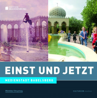 Einst und Jetzt - Medienstadt Babelsberg