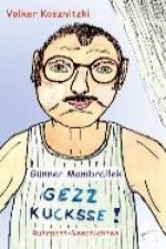 Günner Mambrallek: Gezz kucksse!