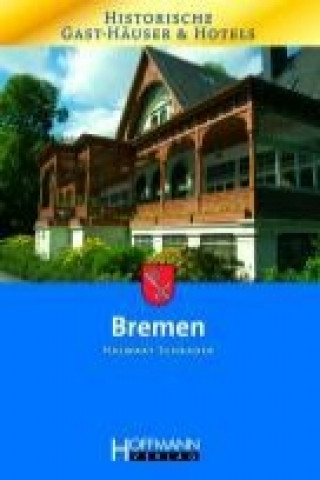Historische Gast-Häuser und Hotels Bremen