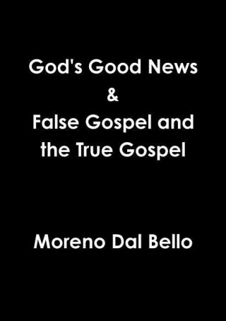 God's Good News & False Gospel / True Gospel