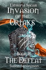 Invasion of the Ortaks: Book 2 the Defeat